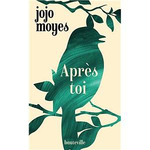 Après toi by Jojo Moyes