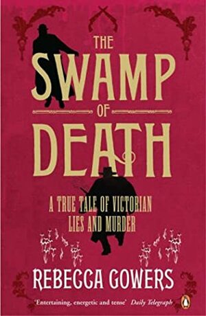 The Swamp of Death by Rebecca Gowers