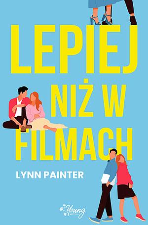 Lepiej niż w filmach by Lynn Painter