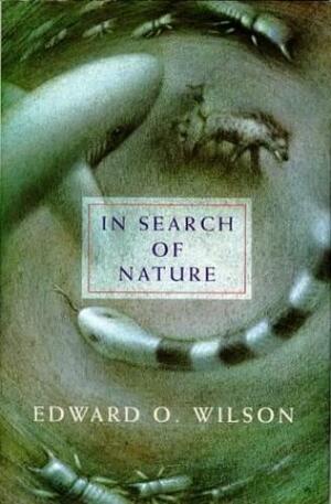 In Search Of Nature by Edward O. Wilson, Laura Southworth