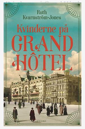 Kvinderne på Grand hotel  by Ruth Kvarnström-Jones