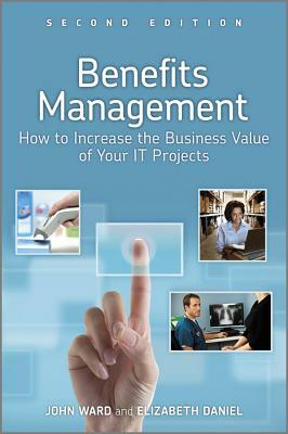 Benefits Management 2e by John Ward, Elizabeth Daniel