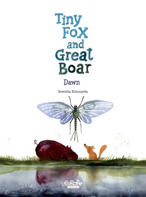 Tiny Fox and Great Boar 3: Dawn by Berenika Kołomycka