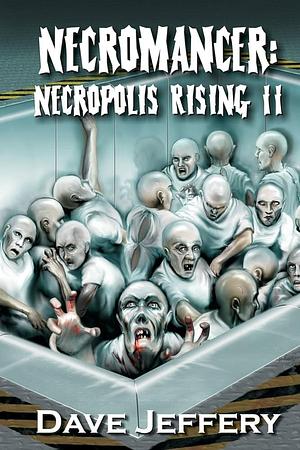 Necromancer: Necropolis Rising Ii by Dave Jeffery