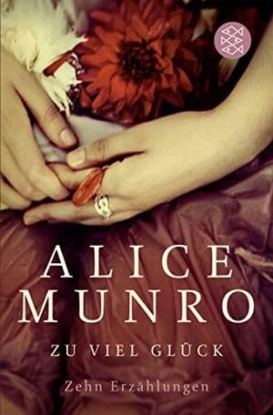 Zu viel Glück by Alice Munro