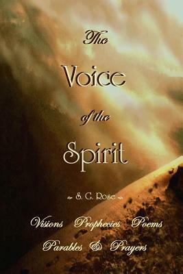 The Voice of the Spirit by S. G. Rose