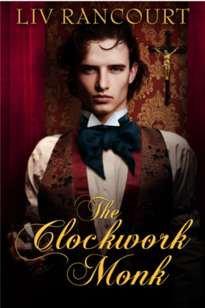 The Clockwork Monk by Liv Rancourt