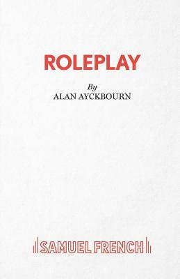 RolePlay - A Comedy by Alan Ayckbourn