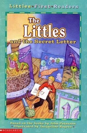 The Littles and the Secret Letter (Littles First Readers #6) by Teddy Slater, John Lawrence Peterson, Jacqueline Rogers, Jaqueline Rogers