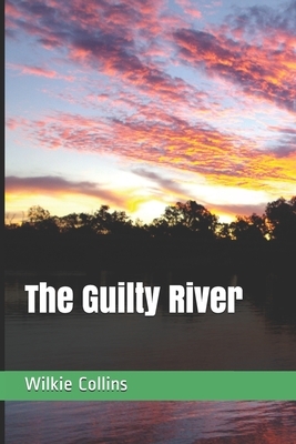 The Guilty River by Wilkie Collins