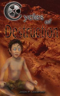 Cycles of Destruction by Jason P. Crawford