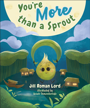 You're More Than a Sprout by Jill Roman Lord