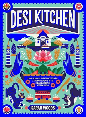 Desi Kitchen by Sarah Woods