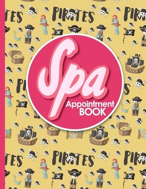 Spa Appointment Book: 7 Columns Appointment Log, Appointment Scheduling Template, Hourly Appointment Book, Cute Pirates Cover by Moito Publishing