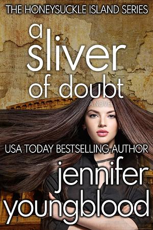 A Sliver of Doubt by Jennifer Youngblood, Jennifer Youngblood