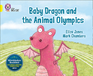 Baby Dragon and the Animal Olympics by Eliza Jones