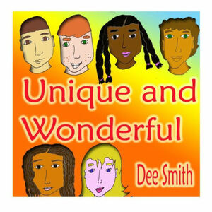 Unique and Wonderful by Dee Smith