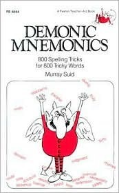 Demonic Mnemonics: 800 Spelling Tricks for 800 Tricky Words by Murray Suid