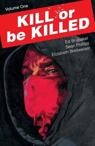 Kill or be Killed, Vol. 1 by Ed Brubaker