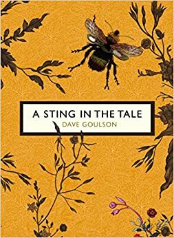 A Sting in the Tale by Dave Goulson