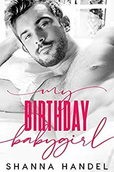 My Birthday Babygirl by Shanna Handel