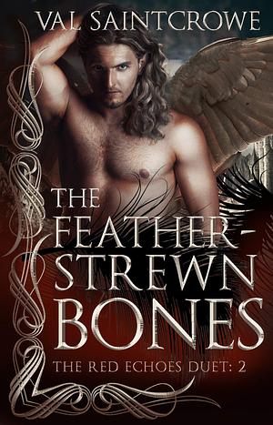 The Feather-Strewn Bones by Val Saintcrowe