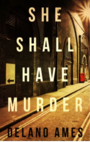 She Shall Have Murder by Delano Ames