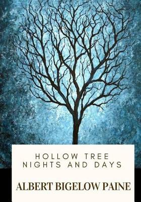 Hollow Tree Nights and Days by Albert Bigelow Paine