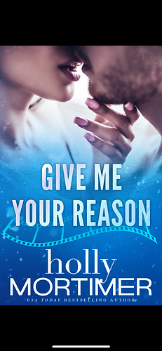 Give Me Your Reason by Holly Mortimer