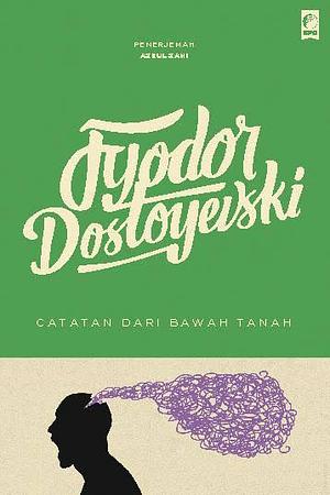 Catatan dari Bawah Tanah by Fyodor Dostoevsky