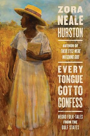 Every Tongue Got to Confess by Zora Neale Hurston