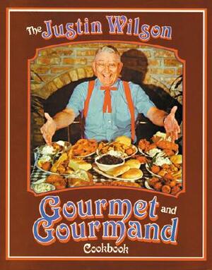 The Justin Wilson Gourmet and Gourmand Cookbook by Justin Wilson