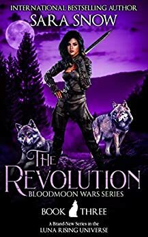 The Revolution by Sara Snow