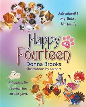Happy Fourteen, Book # 1: My little-big family Having fun on the farm by Donna Brooks