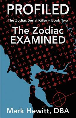 Profiled: The Zodiac Examined by Mark Hewitt