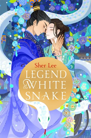 Legend of the White Snake: A Queer YA Romantasy by Sher Lee