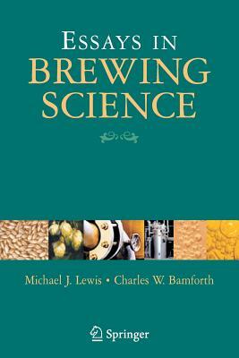 Essays in Brewing Science by Charles W. Bamforth, Michael J. Lewis