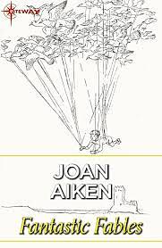 Fantastic Fables by Joan Aiken