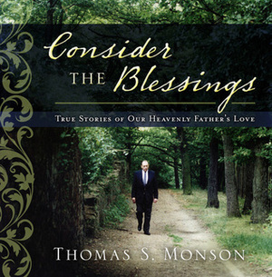 Consider the Blessings by Thomas S. Monson