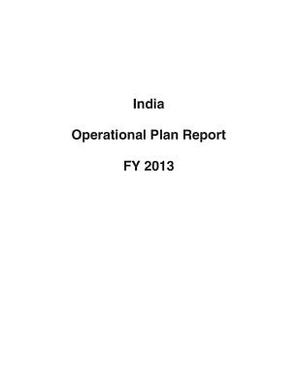 India Operational Plan Report FY 2013 by United States Department of State