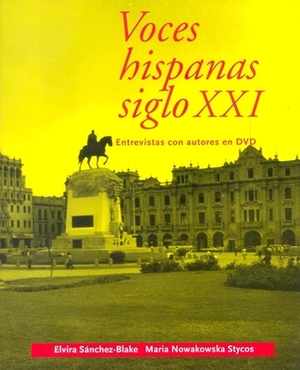 Voces Hispanas Siglo XXI: Entrevistas Con Autores En DVD by Maria Nowakowska Stycos, Elvira Sánchez-Blake