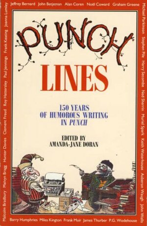 Punch Lines: 150 Years Of Humorous Writing In Punch by Amanda-Jane Doran