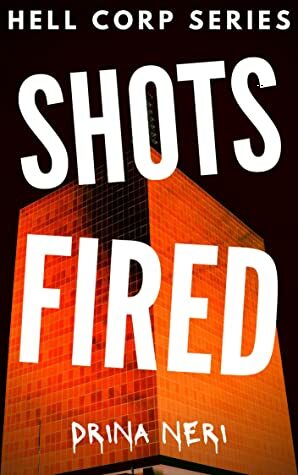 Shots Fired (Hell Corp Series Book 1) by Drina Neri