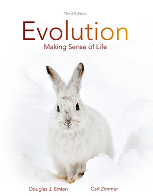 Evolution: Making Sense of Life by Carl Zimmer, Douglas J. Emlen