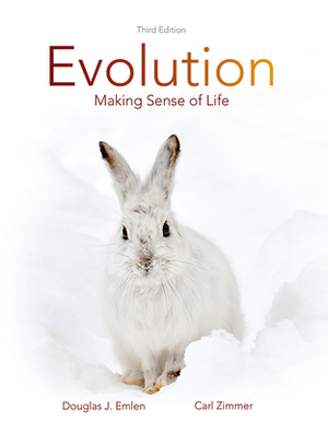 Evolution: Making Sense of Life by Douglas J. Emlen, Carl Zimmer