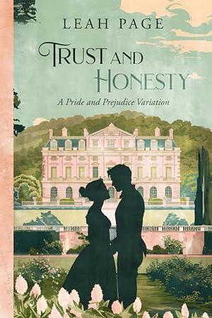 Trust & Honesty: A Pride and Prejudice Variation by Leah Page, Leah Page