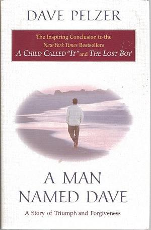 A Man Named Dave by Dave Pelzer