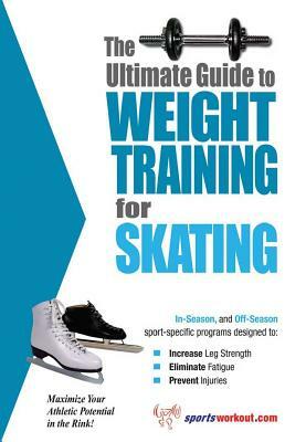 The Ultimate Guide to Weight Training for Skating by Rob Price