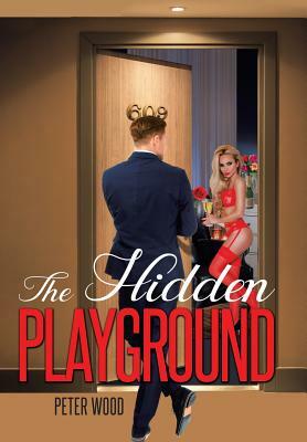 The Hidden Playground by Peter Wood