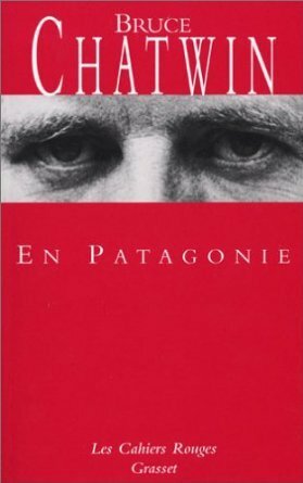 En Patagonie by Bruce Chatwin, Jacques Chabert